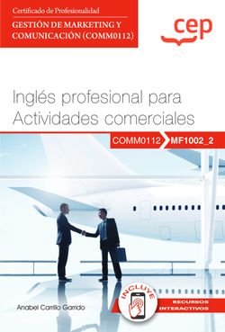 MF1002_2 Manual Inglés profesional para actividades comerciales. Certificados de profesionalidad. Gestión de marketing y comunicación (COMM0112)