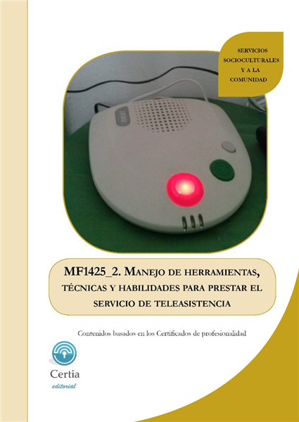 MF1425 Manejo de herramientas, técnicas y habilidades para prestar el servicio de teleasistencia