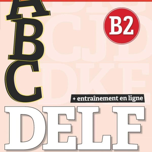 ABC DELF "B2" +ENTRAÎNEMENT EN LIGNE)(+CD AUDIO MP3)