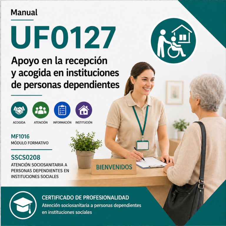 UF0127 apoyo recepción acogida personas dependientes instituciones